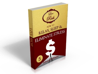 Book 5 - How To Relax, Sleep and Eliminate Stress
